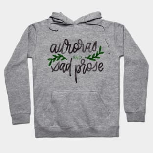 auroras and sad prose Hoodie